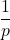 \[\frac{1}{p}\]