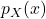 p_X​(x)