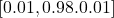 [0.01, 0.98. 0.01] 
