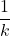 \[\frac{1}{k}\]