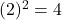 (−2)^2=4 