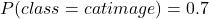 Rendered by QuickLaTeX.com P(class=cat∣image)=0.7